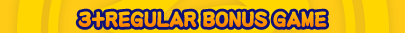 3+REGULAR BONUS GAME